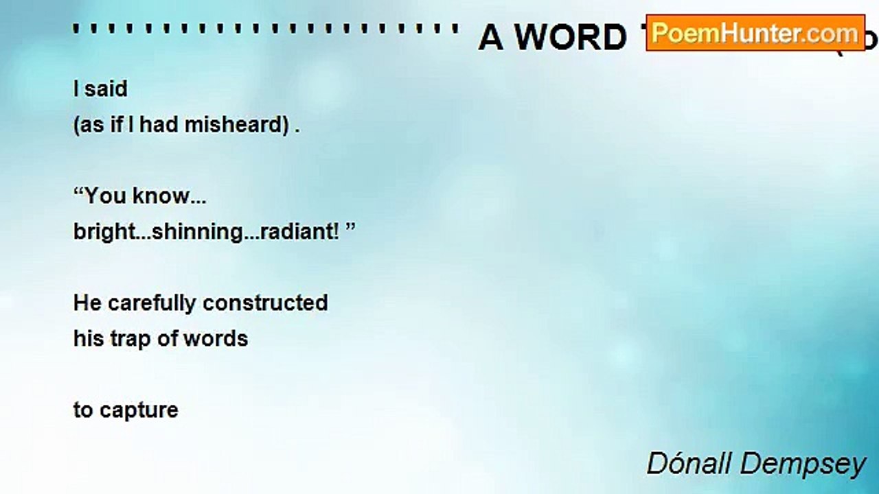 Dónall Dempsey - ' ' ' ' ' ' ' ' ' ' ' ' ' ' ' ' ' ' ' ' ' '  A WORD TOO FAR? (for Scarlett)