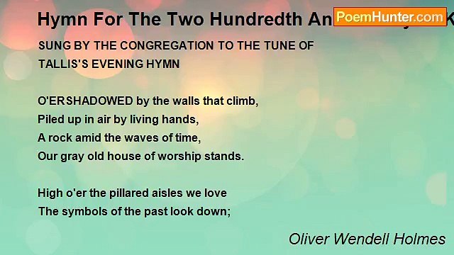 Oliver Wendell Holmes - Hymn For The Two Hundredth Anniversary Of King’s Chapel