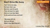 Louisa May Alcott - Don't Drive Me Away