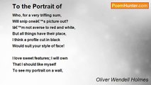 Oliver Wendell Holmes - To the Portrait of