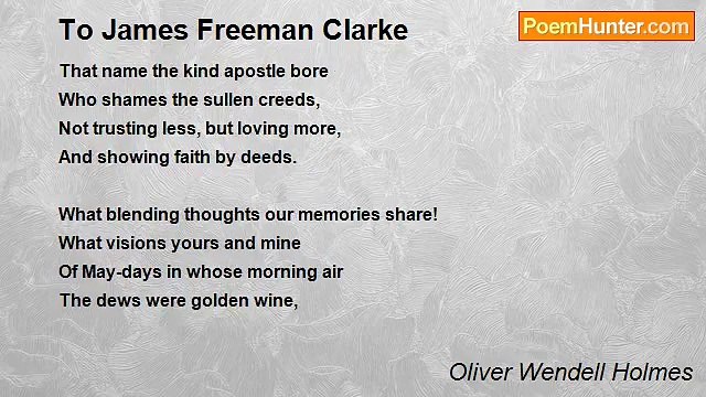 Oliver Wendell Holmes - To James Freeman Clarke