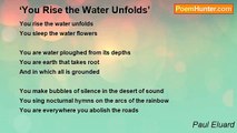 Paul Eluard - ‘You Rise the Water Unfolds’