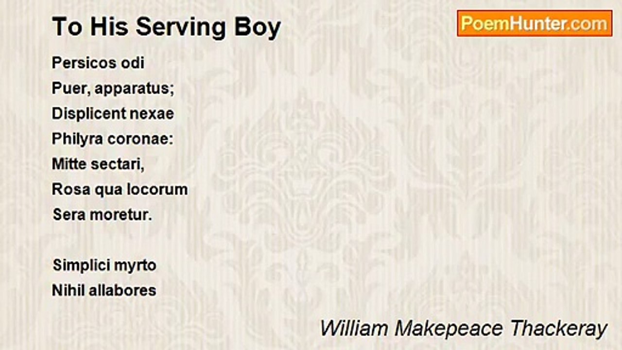 William Makepeace Thackeray - To His Serving Boy