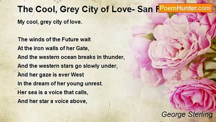 George Sterling - The Cool, Grey City of Love- San Francisco