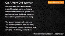 William Makepeace Thackeray - On A Very Old Woman