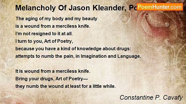 Constantine P. Cavafy - Melancholy Of Jason Kleander, Poet In Kommagini, A.D. 595