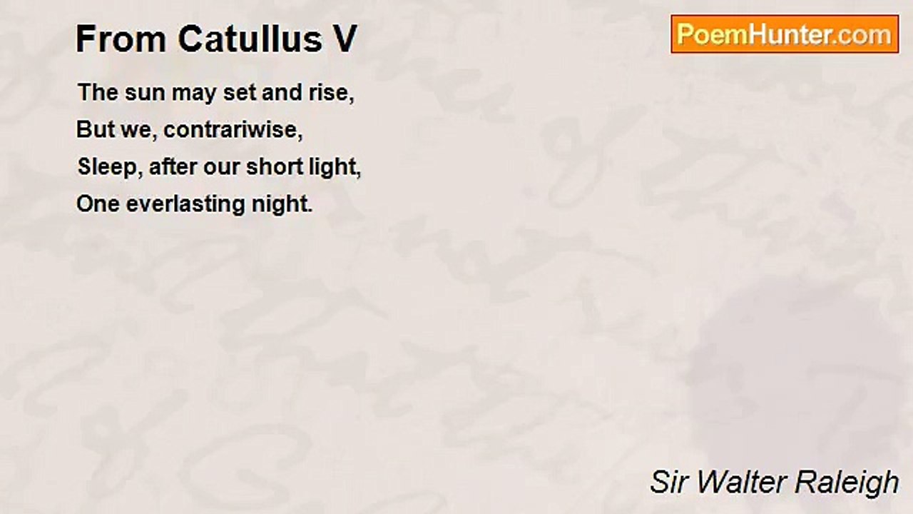 Sir Walter Raleigh - From Catullus V