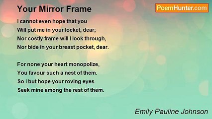 Emily Pauline Johnson - Your Mirror Frame