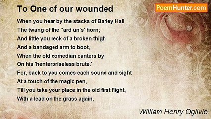 William Henry Ogilvie - To One of our wounded