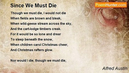 Alfred Austin - Since We Must Die