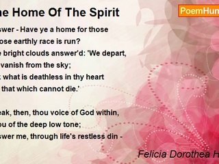 Felicia Dorothea Hemans - The Home Of The Spirit