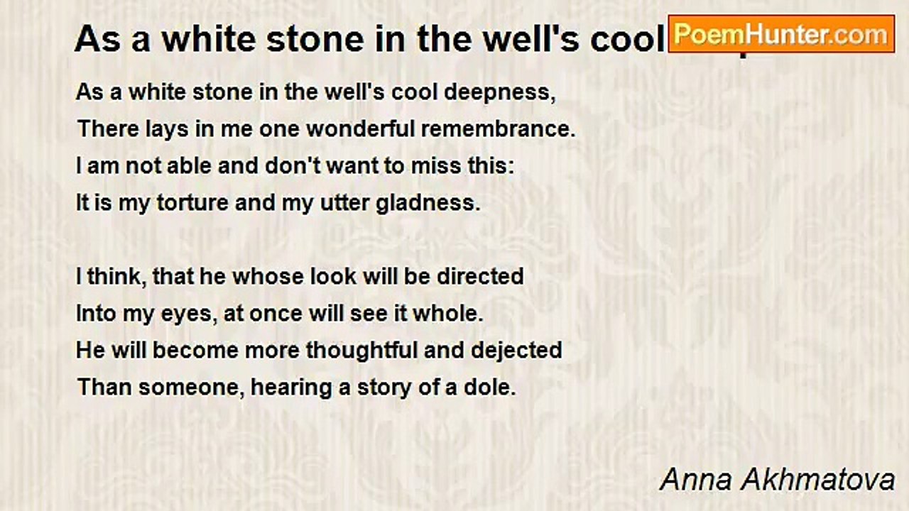 Anna Akhmatova - As a white stone in the well's cool deepness