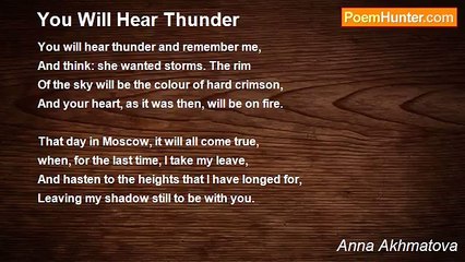 Anna Akhmatova - You Will Hear Thunder