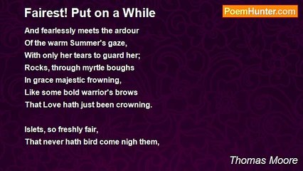 Thomas Moore - Fairest! Put on a While