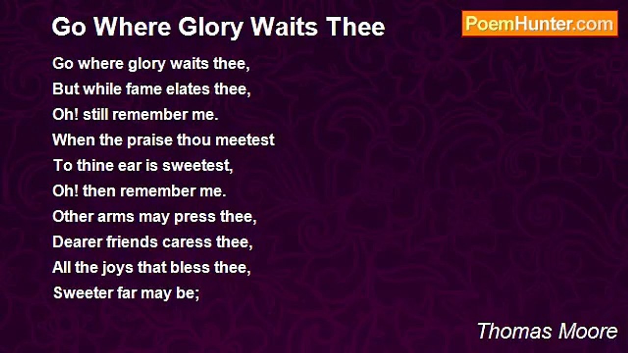 Thomas Moore - Go Where Glory Waits Thee