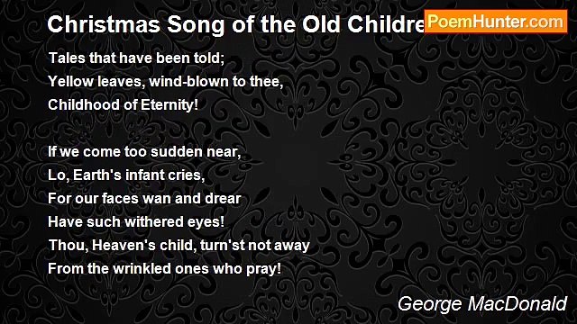 George MacDonald - Christmas Song of the Old Children