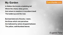 Eugene Field - My Garden