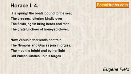 Eugene Field - Horace I, 4.
