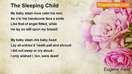 Eugene Field - The Sleeping Child