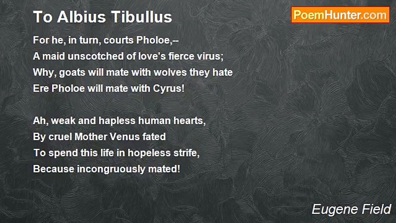 Eugene Field - To Albius Tibullus