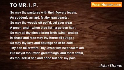 John Donne - TO MR. I. P.