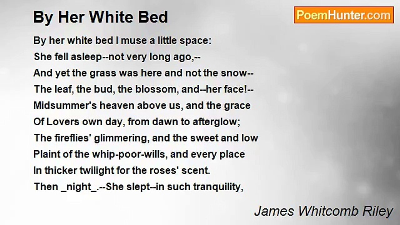 James Whitcomb Riley - By Her White Bed