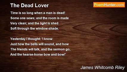 James Whitcomb Riley - The Dead Lover
