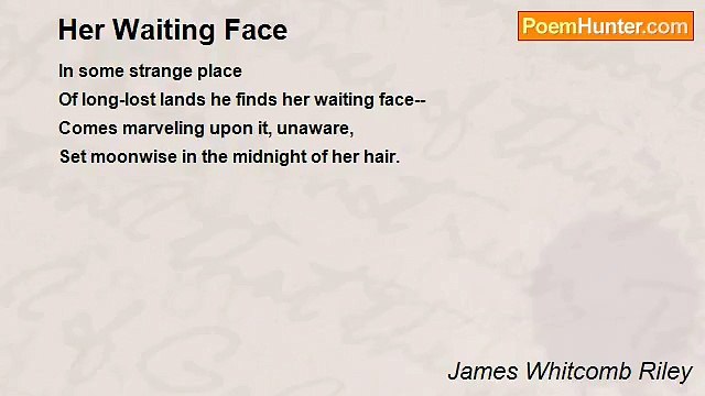 James Whitcomb Riley - Her Waiting Face