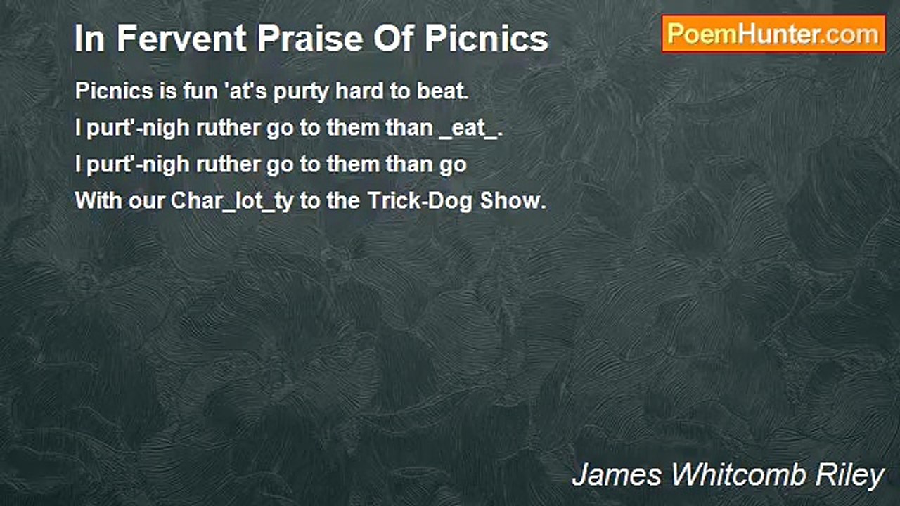 James Whitcomb Riley - In Fervent Praise Of Pic...