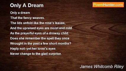 James Whitcomb Riley - Only A Dream