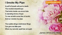 James Whitcomb Riley - I Smoke My Pipe