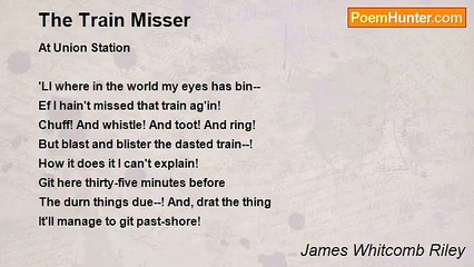 James Whitcomb Riley - The Train Misser