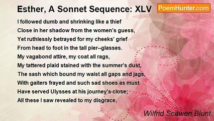 Wilfrid Scawen Blunt - Esther, A Sonnet Sequence: XLV