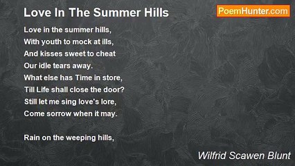 Wilfrid Scawen Blunt - Love In The Summer Hills