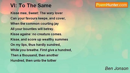 Ben Jonson - VI: To The Same