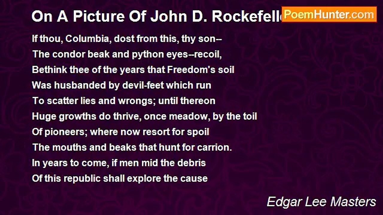 Edgar Lee Masters - On A Picture Of John D. Roc...