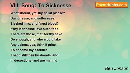 Ben Jonson - VIII: Song: To Sicknesse