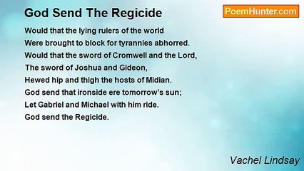 Vachel Lindsay - God Send The Regicide