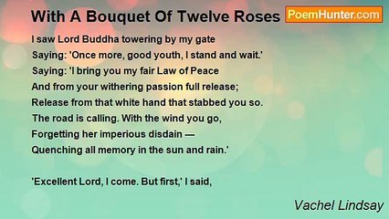 Vachel Lindsay - With A Bouquet Of Twelve Roses