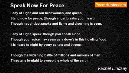 Vachel Lindsay - Speak Now For Peace