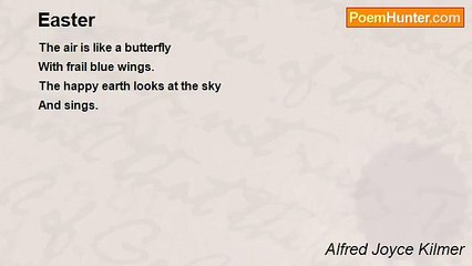Alfred Joyce Kilmer - Easter