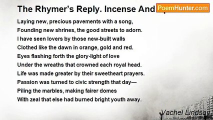 Vachel Lindsay - The Rhymer’s Reply. Incense And Splendor