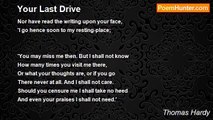 Thomas Hardy - Your Last Drive