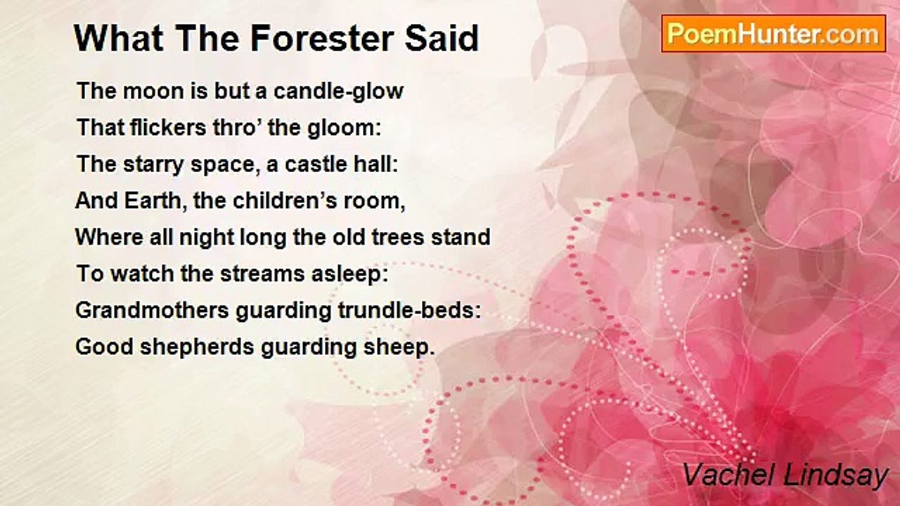 Vachel Lindsay - What The Forester Said