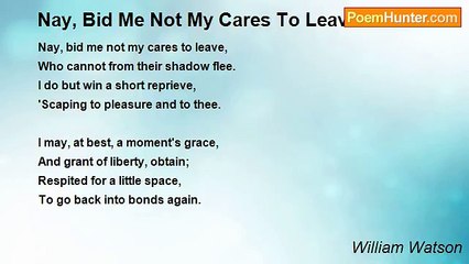 William Watson - Nay, Bid Me Not My Cares To Leave