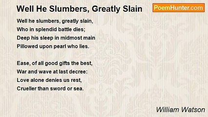 William Watson - Well He Slumbers, Greatly Slain