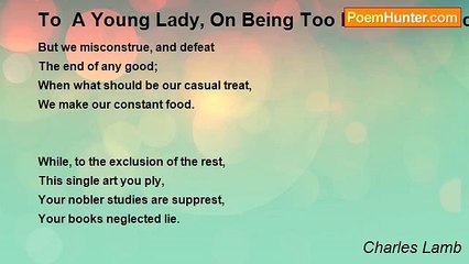 Charles Lamb - To  A Young Lady, On Being Too Fond Of Music