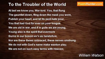 William Watson - To the Troubler of the World