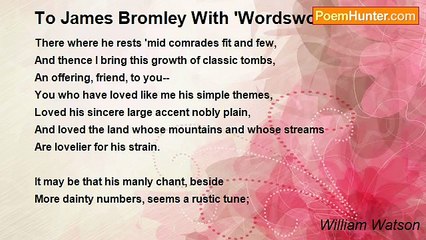 William Watson - To James Bromley With 'Wordsworth's Grave'