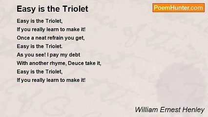 William Ernest Henley - Easy is the Triolet